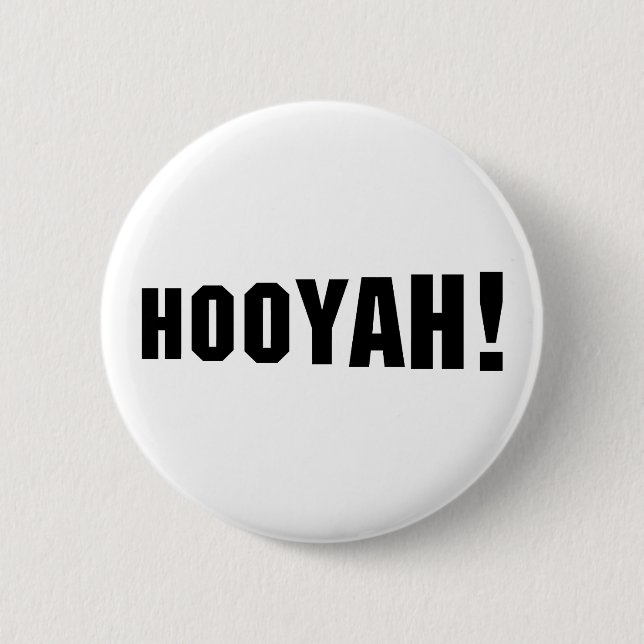 HOOYAH! 2 INCH ROUND BUTTON (Front)