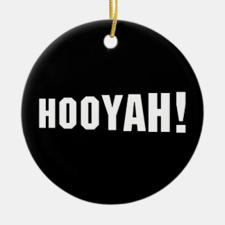 HOOYAH! CERAMIC ORNAMENT