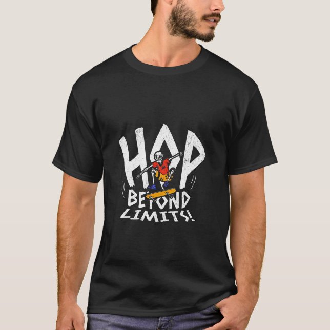 Hop Beyond Limits Skeleton Skateboard T-Shirt - Bo (Front)