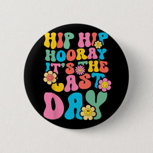 Hop Hooray It's The Last Day Of School 2023 Groovy 2 Inch Round Button
