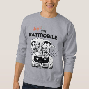 Hop in the Batmobile Sweatshirt