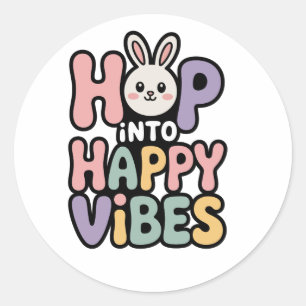 Hop Into Happy Vibes Easter Bunny Sticker Cute Fun