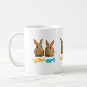 Hop Off Bunny – Cute & Sassy Rabbit  Coffee Mug