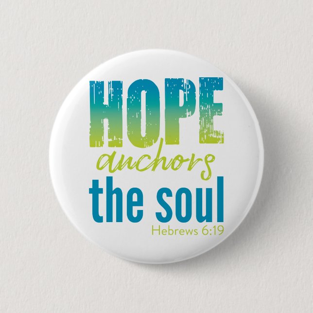 Hope Anchors Soul - Hebrews 6:19 2 Inch Round Button (Front)