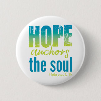 Hope Anchors Soul - Hebrews 6:19 2 Inch Round Button