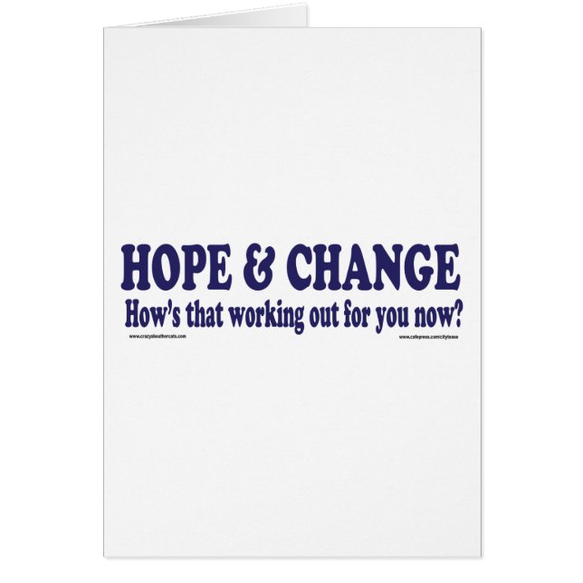 HOPE and Change Hows that working Out for you (Front)