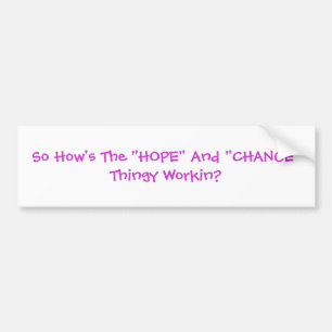 HOPE And CHANGE Thingy Bumper Sticker
