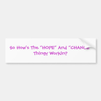 HOPE And  CHANGE Thingy Bumper Sticker