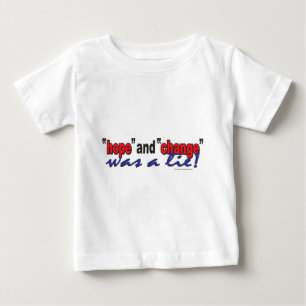 HOPE-AND-CHANGE-was-a-lie.2 Baby T-Shirt