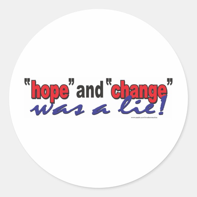 HOPE-AND-CHANGE-was-a-lie.2 Classic Round Sticker (Front)