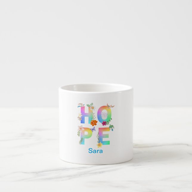 Hope Artistic Positive Motivational Inspirational Espresso Cup (Front)