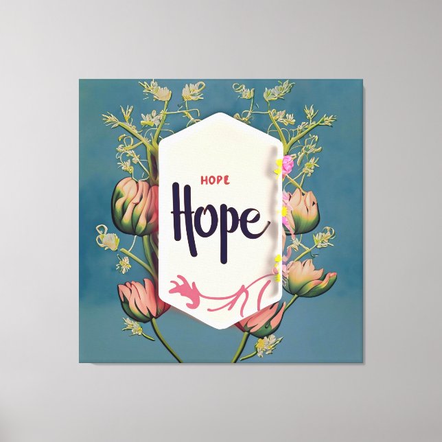 Hope Blooms - Elegant Floral Typography  Canvas Print (Front)