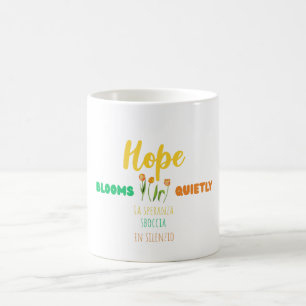 Hope Blooms Quietly – Bilingual Motivational  Coffee Mug