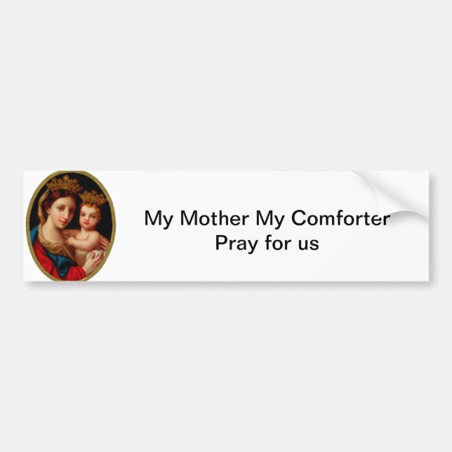 hope-c1.jpg, My Mother My ComforterPray for us Bumper Sticker (Front)