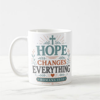 Hope Changes Everything Spiritual Christian Quote Coffee Mug