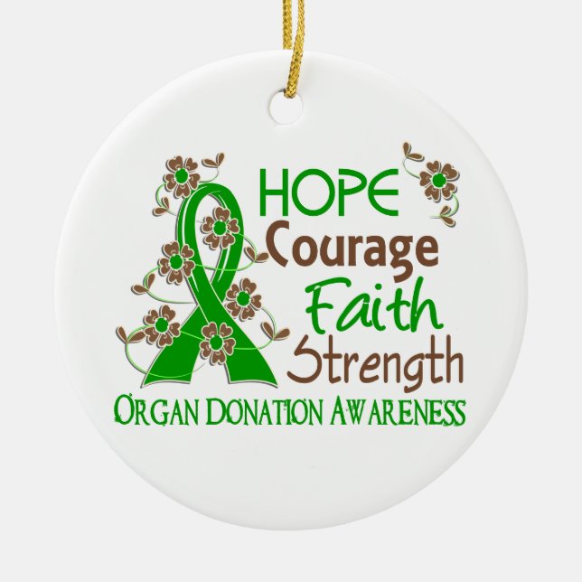 Hope Courage Faith Strength 3 Organ Donation Ceramic Ornament (Front)