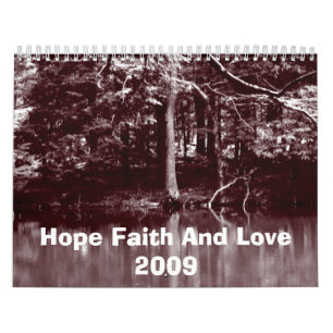 Hope Faith And Love  2009 Calendar