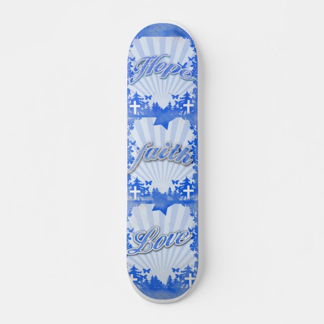 Hope Faith Love Christian Slogans Skateboard (Devant)