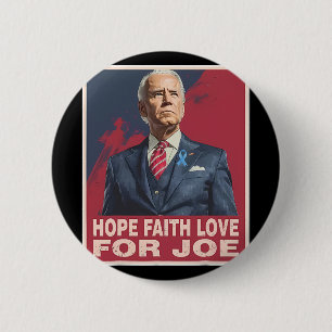 Hope Faith Love For Joe 2 Inch Round Button