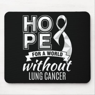 Hope For A World Without Lung Cancer  Mouse Pad