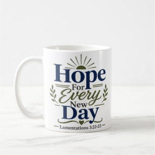Hope For Every New Day Religious Hope Quote Coffee Mug