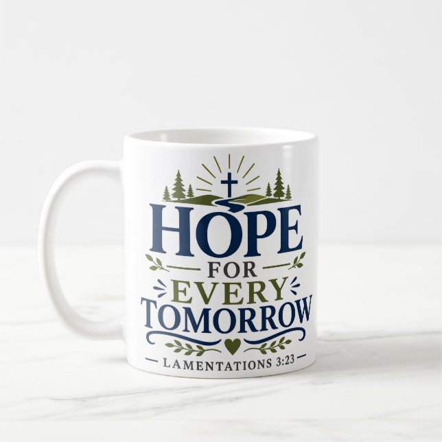 Hope For Every Tomorrow Morning Devotion Quote Coffee Mug (Left)