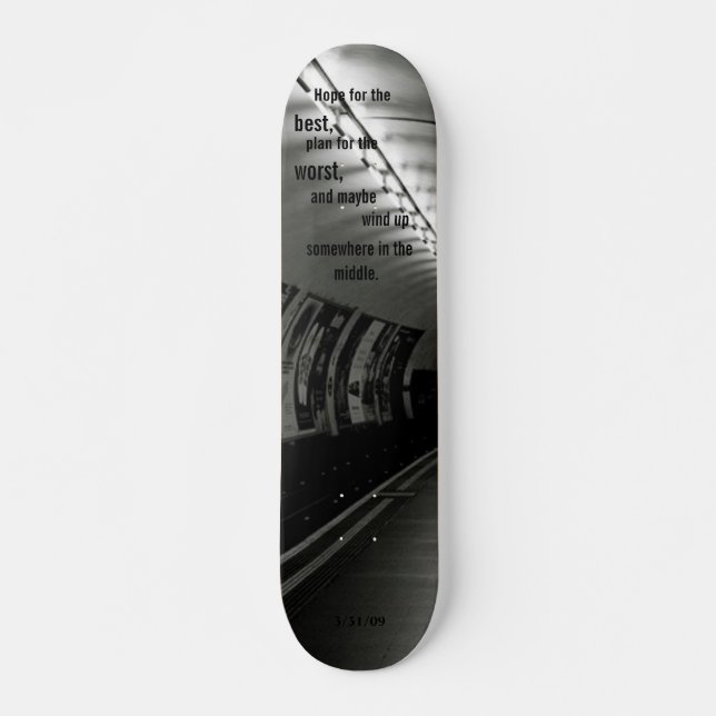 Hope for the, best.. - Customized Skateboard (Front)