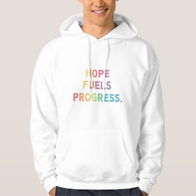 Hope Fuels Progress  Hoodie (Front)
