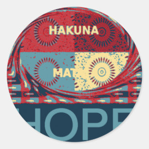 Hope Hakunamatata Lovely Inspirational Edgy vector Classic Round Sticker