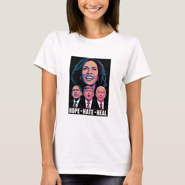 Hope Hate Heal Rise Kamala 2024 T-Shirt (Front)