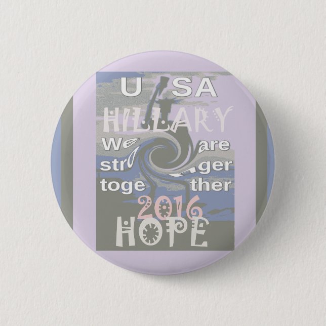 Hope  Hillary USA We Are Stronger Together 2 Inch Round Button (Front)