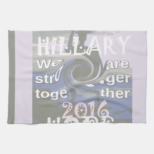 Hope  Hillary USA We Are Stronger Together Kitchen Towel (Horizontal)