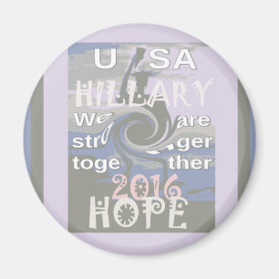 Hope Hillary USA We Are Stronger Together Magnet