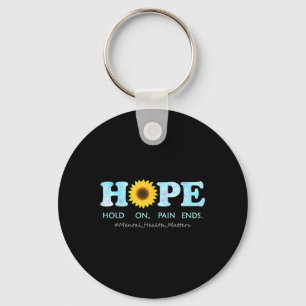 Hope Hold On, Pain Ends - Depression Mental Health Keychain