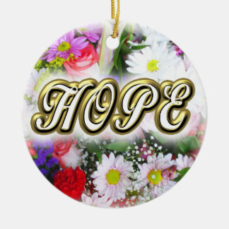 HOPE Inspiration Written in a Bouquet Ceramic Orna Ceramic Ornament