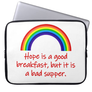 Hope Is A Good Breakfast  Laptop Sleeve