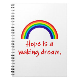 Hope Is A Waking Dream  Notebook