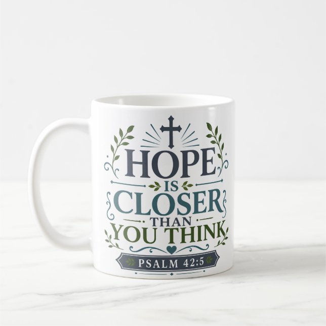 Hope Is Closer Than You Think Christian Devotional Coffee Mug (Left)