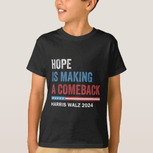 Hope Is Making A Comeback President Kamala Harris T-Shirt