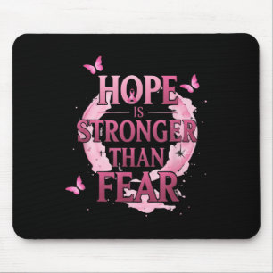Hope Is Stronger Than Fear Pink Breast Cancer Awer Mouse Pad