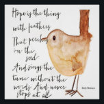 Hope is the Thing with Feathers Poster<br><div class="desc">This original poster was designed with watercolor and ink. Featuring a small whimsical wren with words from Emily Dickinson's famous poem!</div>
