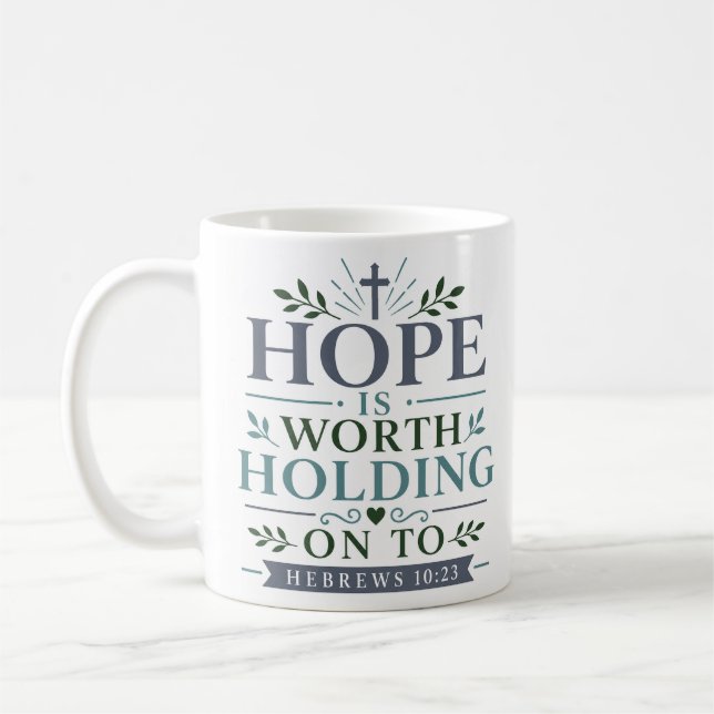 Hope Is Worth Holding On To Scriptural Devotional  Coffee Mug (Left)