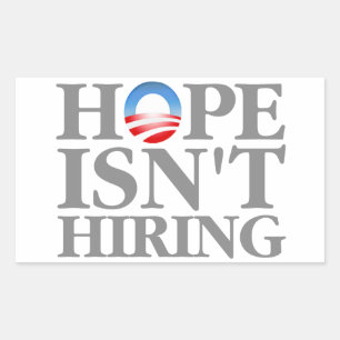 Hope Isn't Hiring Sticker