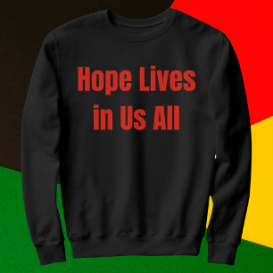 Hope Lives in Us All Sweatshirt