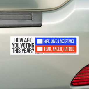 HOPE, LOVE & ACCEPTANCE vs FEAR, ANGER HATRED  Bumper Sticker