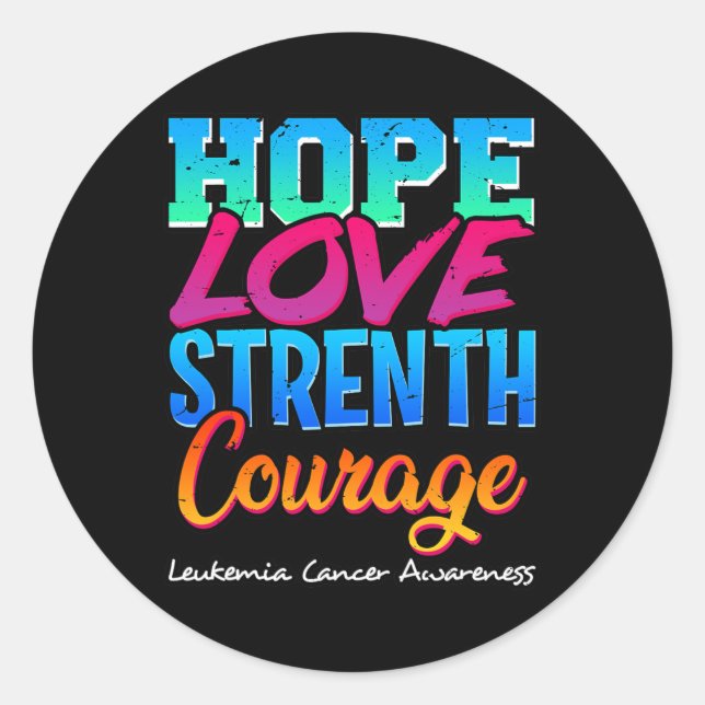 Hope Love Strength Courage - Leukaemia Cancer Awar Classic Round Sticker (Front)