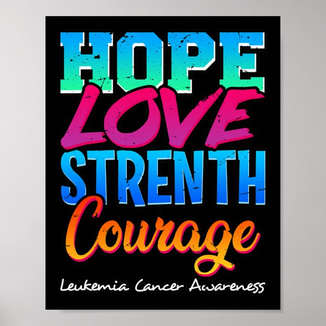 Hope Love Strength Courage - Leukaemia Cancer Awar Poster (Front)