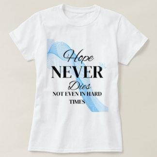 Hope Never Dies  T-Shirt