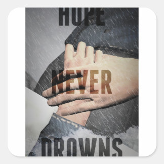 Hope Never Drowns Square Sticker