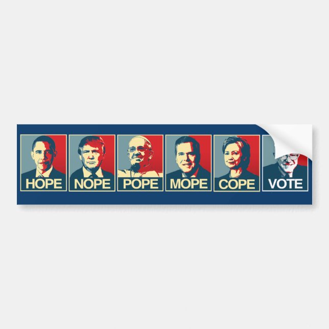 Hope Nope Pope Mope Cope Vote Bernie Sanders -- Be Bumper Sticker (Front)